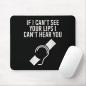 Hörbehinderung Ich kann nicht durch eine Maske les Mousepad (Mit Mouse)