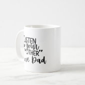 „Höre auf deine Mutter – In Liebe, Papa“ Individue Kaffeetasse (Vorderseite Links)
