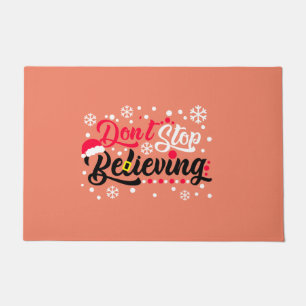 Höre nicht auf Weihnachten zu glauben Weihnachtsma Fußmatte
