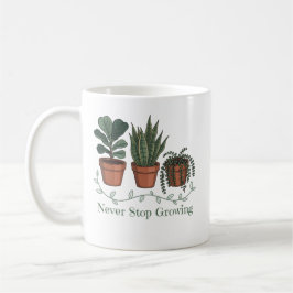 Höre nie auf, Pflanzen positiv wachsen zu lassen, Kaffeetasse