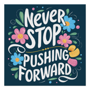 Höre niemals auf vorwärts zu streben Florale Typog Poster