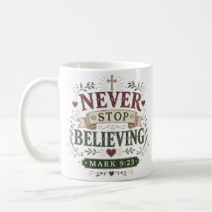 Höre niemals auf zu glauben Fette Motivationszitat Kaffeetasse