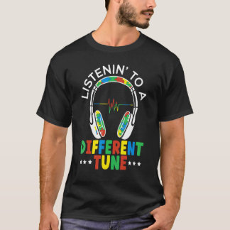 Hören auf eine andere Melodie Autistisch Autismus- T-Shirt