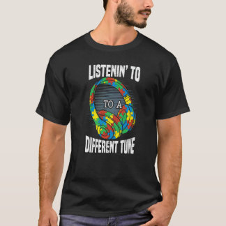 Hören auf eine andere Melodie Autistisch Autismus T-Shirt