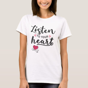 Hören Sie auf Ihr Herz-Stethoscope T-Shirt