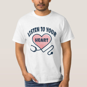 Hören Sie auf Ihr Herz-Stethoscope T-Shirt
