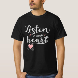 Hören Sie auf Ihr Herz-Stethoscope T-Shirt