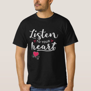 Hören Sie auf Ihr Herz-Stethoscope T-Shirt