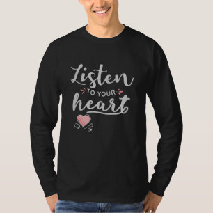 Hören Sie auf Ihr Herz-Stethoscope T-Shirt