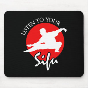 Hören Sie auf Ihre Sifu - Chinesische Kampfkunst Mousepad