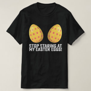 Hören Sie auf, meine Ostereier lustig anzustarren T-Shirt