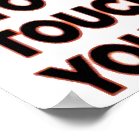 Hören Sie auf, sich selbst zu berühren Poster (Ecke)