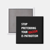 Hören Sie auf, so zu tun, als wäre Patriotismus An Magnet (Vorderseite/Rückseite)