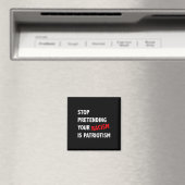 Hören Sie auf, so zu tun, als wäre Patriotismus An Magnet (In Situ (Geschirrspüler))