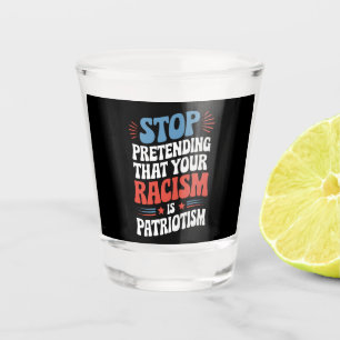 Hören Sie auf, vorzugeben, Ihr Rassismus sei Patri Schnapsglas