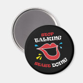 Hören Sie auf zu reden Magnet (Vorderseite/Rückseite)