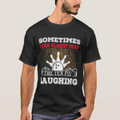 Hören Sie das Zehn-Button Laching Funny Bowler & B T-Shirt (Vorderseite)