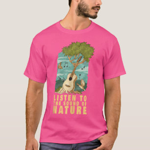 Hören Sie den Klang der Natur Acoustic Gitarre Mus T-Shirt