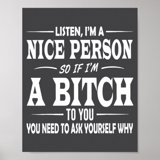 Hören Sie ich bin eine nette Person, also wenn ich Poster (Vorne)