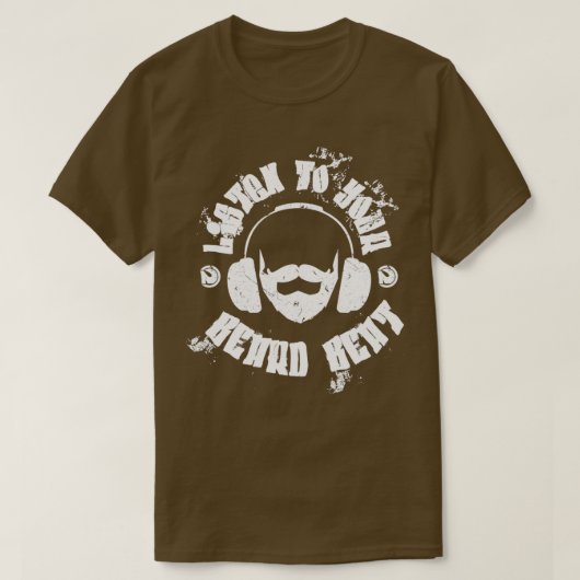 hören Sie Ihrem Beard Beat zu T-Shirt (Design vorne)