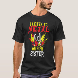 Hören Sie Metall mit Sister Rock Music Lover Rocke T-Shirt