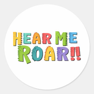 Hören Sie mir Roar Runder Aufkleber