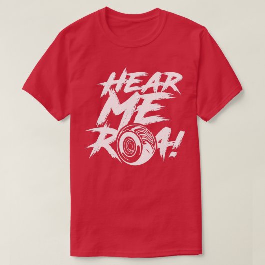 Hören Sie mir Roar T-Shirt (Design vorne)