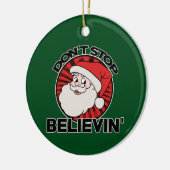 Hören Sie nicht auf, an die santa-Claus zu glauben Keramik Ornament (Links)