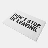 Hören Sie nicht auf, ein lustiges Sarcastic-Zitat- Fußmatte (Schrägansicht)