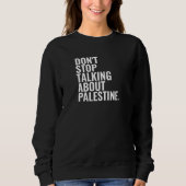 Hören Sie nicht auf, über Palestine Basic White zu Sweatshirt (Vorderseite)