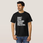 Hören Sie nicht auf, über Palestine Basic White zu T-Shirt (Vorne ganz)