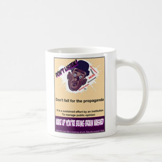 Hören Sie nicht zur Propaganda Kaffeetasse (Rechts)