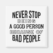 Hören Sie niemals auf, eine gute Persönlichkeitszi Magnet (Vorne)