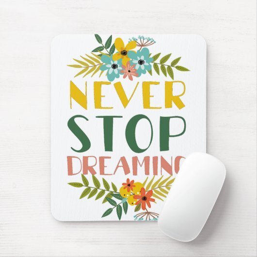 Hören Sie niemals auf, Zitat mit Blumenzettel zu z Mousepad (Mit Mouse)