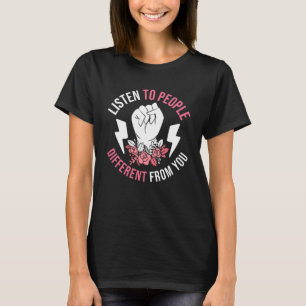 Hören Sie sich Menschen an, die sich von Ihrem Ges T-Shirt