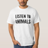 Hören Sie zu den Tieren T-Shirt (Vorderseite)