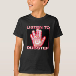 HÖREN SIE ZU DUBSTEP T-Shirt