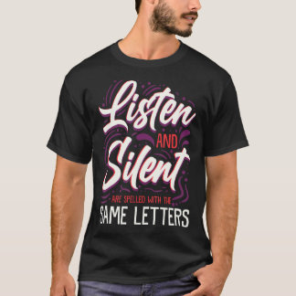 Hören Und Stille Lehrer Rechtschreibung Schüler Sa T-Shirt
