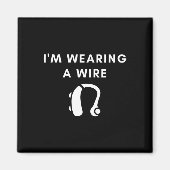 Hörhart, ich trage eine Drahthörhilfe Magnet (Vorne)