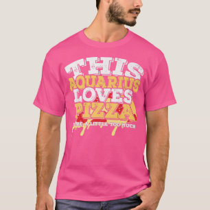 Horoscope Zodiac Sign Aquarius Lieben Pizza T-Shirt