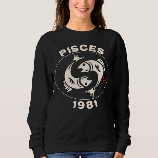 Horoscope Zodiac Sign Fish Pisces 1981 Sweatshirt (Vorderseite)