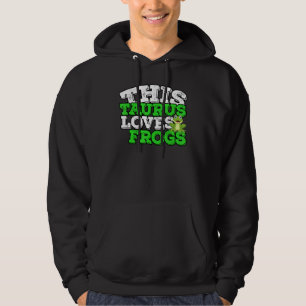 Horoscope Zodiac Sign Taurus Lieben Frösche Hoodie