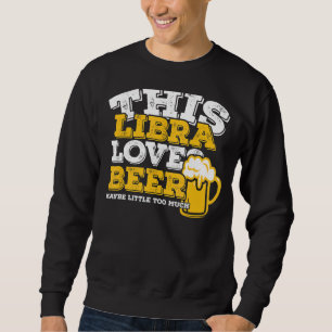 Horoskop Libra Zodiac Signa Lieben Bier Sweatshirt