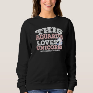 Horoskop Zodiac Sign Aquarius Lieben Einhorn Sweatshirt