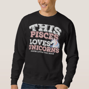 Horoskop Zodiac Sign Pisces Lieben Einhorn Sweatshirt
