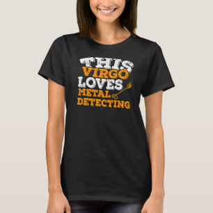 Horoskop Zodiac Sign Virgo Lieben Metal Detection T-Shirt