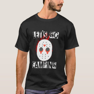 Horror Halloween Lass uns Camping Maske Serienmord T-Shirt