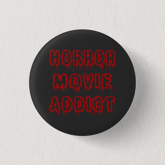 Horror Movie Addict Button (Vorderseite)