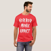 Horror Movie Addict witzig T-Shirt (Vorne ganz)