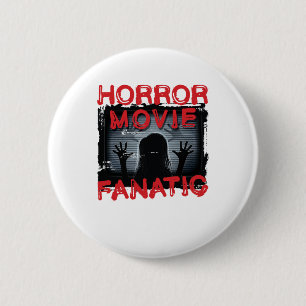 Horror Movie Fanatic Beängstigend Films Button